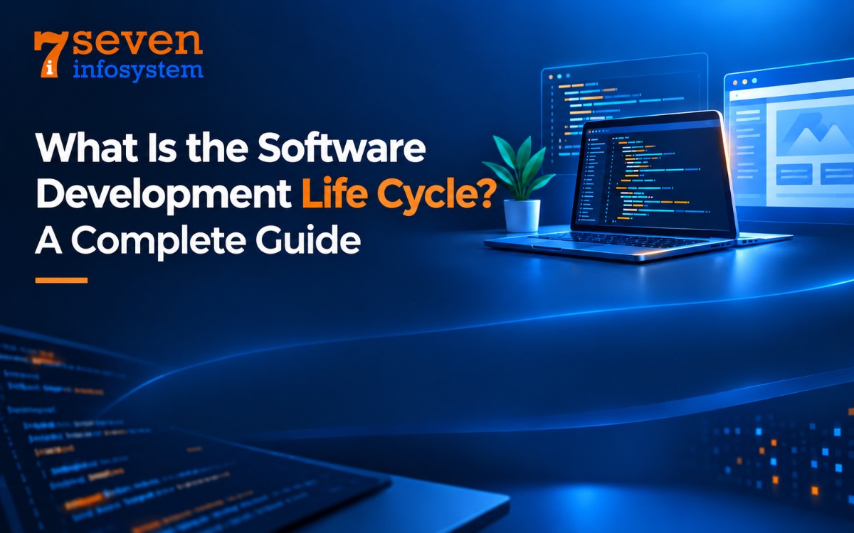 What Is the Software Development Life Cycle? A Complete Guide