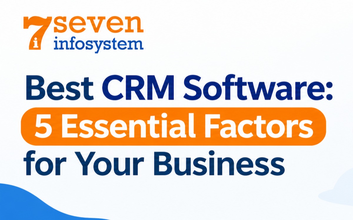 Best CRM Software: 5 Essential Factors to Consider Before Choosing